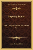 Stepping Stones: The Complete Bible Narratives Part Two 1162759429 Book Cover
