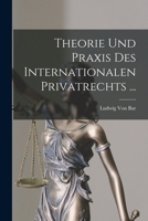 Theorie Und Praxis Des Internationalen Privatrechts. 1018072497 Book Cover