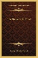 The Kaiser on Trial 1432549758 Book Cover