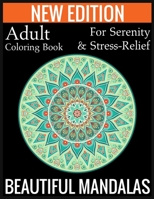 New Edition Adult Coloring Book For Serenity & Stress-Relief Beautiful Mandalas: (Adult Coloring Book Of Mandalas ) 1697436773 Book Cover