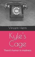 Kyles Cage: There's humor in madness B0FP97ZY6N Book Cover