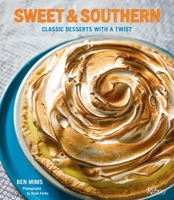 Sweet & Southern: Classic Desserts with a Twist 0847843394 Book Cover