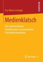 Medienklatsch: Eine hermeneutische Begriffsanalyse massenmedialer Klatschkommunikation 3658246383 Book Cover