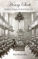 Henry Scott, Third Duke of Buccleuch B0DSR5DP9S Book Cover