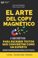 EL ARTE DEL COPY MAGNÉTICO: 7 Secretos para Escribir Textos que Convierten como un Experto (Spanish Edition) B0F3Y1NBN9 Book Cover