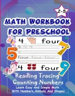 Math Workbook for Preschool Reading Tracing Counting Numbers: Basic Math for kids age 2-5, See and Say, Count, Coloring and Match, Write the Numbers and words B084FZNS23 Book Cover