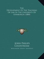 The Development Of The Teaching Of Law In The University Of Edinburgh (1884) 1240029438 Book Cover