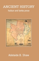 ANCIENT HISTORY: haibun and tanka prose 8119228464 Book Cover
