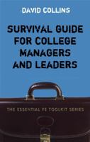 A Survival Guide for College Managers And Leaders (Essential Fe Toolkit) 0826490816 Book Cover
