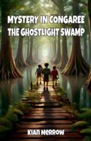 Mystery in Congaree: The Ghostlight Swamp B0G4VM1PVZ Book Cover