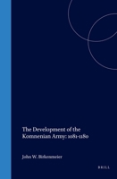 The Development of the Komnenian Army 1081-1180: 1081-1180 (History of Warfare, 5) (History of Warfare, 5) 9004117105 Book Cover