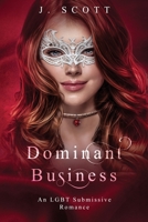 Dominant Business : An LGBT Submissive Romance 1951902017 Book Cover