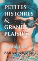 Petites histoires & grands plaisirs: L'intégrale B091WJBHHD Book Cover