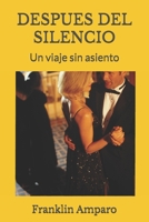 DESPUES DEL SILENCIO: Un viaje sin asiento (Spanish Edition) B0F8BF4FV6 Book Cover