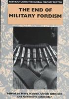 Restructuring the Global Military Sector: The End of Military Fordism 1855674289 Book Cover