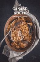Le Canard Goulu: Le Découvrir et le Cuisiner 2890778096 Book Cover