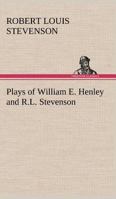 Plays of William E. Henley and R.L. Stevenson 151220286X Book Cover