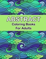 Abstract coloring books for adults: 80 abstract grayscale designs for advanced colorists or those who want a challenge, Original Hand-Drawn Abstract Designs B08SYKT8XS Book Cover