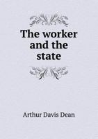 The Worker and the State; A Study of Education for Industrial Workers 1165121603 Book Cover