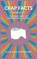 Crap Facts Volume I & II: 900 crap facts to learn on the lavatory B0BMJJX9WQ Book Cover