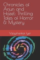 Chronicles of Arjun and Hazel: Thrilling Tales of Horror & Mystery B0CH253NPT Book Cover