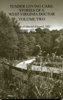 Tender Loving Care Stories of a West Virginia Doctor Volume II 0870127284 Book Cover