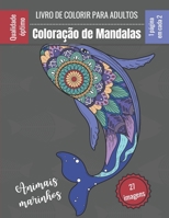 Livro de colorir para adultos - Coloração de Mandalas Animais marinhos: Magnífico Mandalas para os apaixonados - Livro de colorir Adultos e Crianças A B08LG4WZZF Book Cover