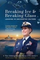 Breaking Ice and Breaking Glass: Leading in Uncharted Waters 164663523X Book Cover