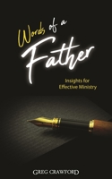 Words of a Father : Insights for Effective Ministry 1797565494 Book Cover