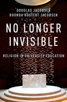 No Longer Invisible: Religion in University Education 0199844739 Book Cover