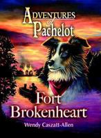 The Legend of Fort Broken Heart (Adventures of Pachelot) (Adventures of Pachelot) 1934133094 Book Cover