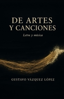 DE ARTES Y CANCIONES: Letra y música (Spanish Edition) B0FX28K83J Book Cover