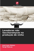 Leveduras não Saccharomyces na produção de vinho (Portuguese Edition) 613970796X Book Cover