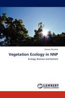 Vegetation Ecology in NNP: Ecology, Biomass and Nutrient 3846525286 Book Cover