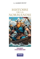 Histoire de la Normandie: Édition augmentée: de Rollon à Emmanuel Macron 2493289757 Book Cover