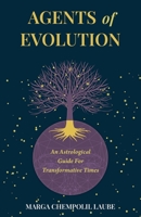 Agents of Evolution: An Astrological Guide For Transformative Times 163676889X Book Cover