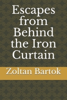 Escapes from Behind the Iron Curtain 1500955914 Book Cover