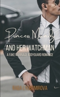 Princess Mandy and Her Watchman: A Fake Marriage Bodyguard Romance 196303838X Book Cover