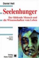 Seelenhunger. Der fühlende Mensch und die Wissenschaft vom Leben. 3456839839 Book Cover