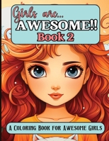 Girls Are Awesome!! Book 2: A Coloring Book for Awesome Girls B0CCCVMT5P Book Cover