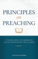 Principles on Preaching: 15 Principles to Improve Your Expository Preaching 1939110246 Book Cover