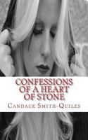 Confessions Of A Heart Of Stone 1494933586 Book Cover