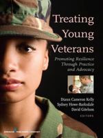 Treating Young Veterans: Promoting Resilience Through Practice and Advocacy 0826107095 Book Cover