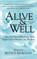 Alive & Well: Volume Two, Into the New Millennium with Edgar Cayce's Health Care Wisdom 1929661134 Book Cover