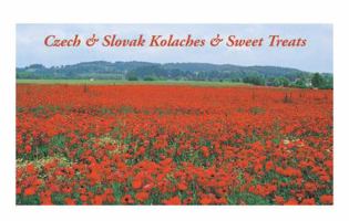 Czech & Slovak Kolache Recipes & Sweet Treats 1572160934 Book Cover