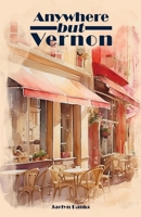 Anywhere But Vernon 1964280265 Book Cover