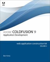 Adobe Coldfusion 9 Web Application Construction Kit, Volume 2: Application Development 0321679199 Book Cover