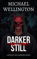 Darker Still: A Dark Stalker Romance (Descent Into Darkness) B0G6582HWB Book Cover