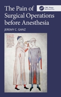 The Pain of Surgical Operations before Anesthesia 1041253826 Book Cover