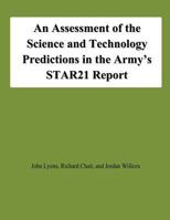 An Assessment of the Science and Technology Predictions in the Army's Star21 Report 1478197943 Book Cover